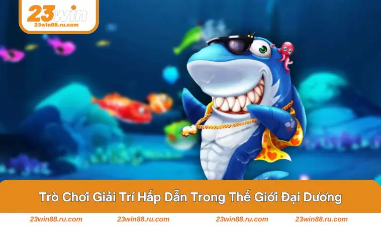 Bắn Cá Xèng - Thế Giới Đại Dương Kỳ Thú Cho Bạn Săn Thưởng 1 Bắn trúng boss khổng lồ và hiệu ứng nổ tung thu hút