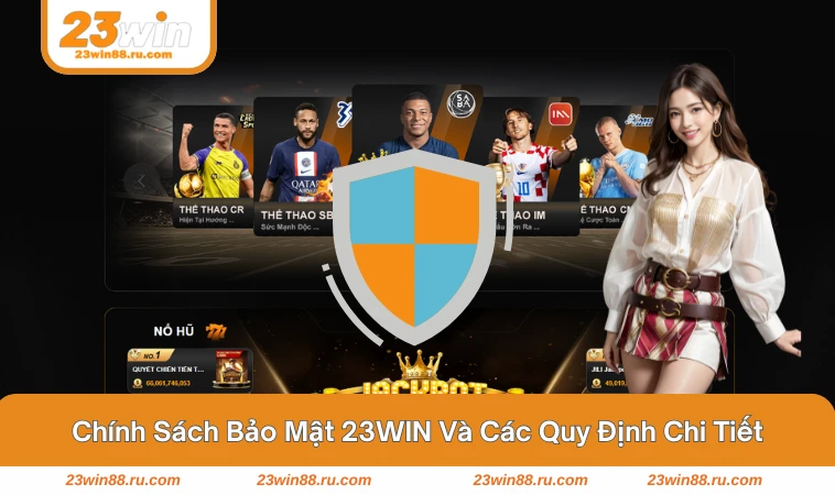 Hệ thống kỹ thuật của 23WIN luôn giám sát và bảo vệ người chơi 24/7 