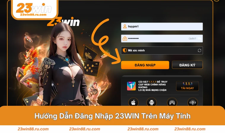 Đăng Nhập 23WIN 1 Giao diện đăng nhập 23WIN trên máy tính dễ nhìn, thao tác nhanh