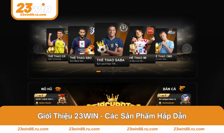 Giới Thiệu 23WIN 3 Giao diện các trò chơi nổi bật như casino và nổ hũ tại 23WIN