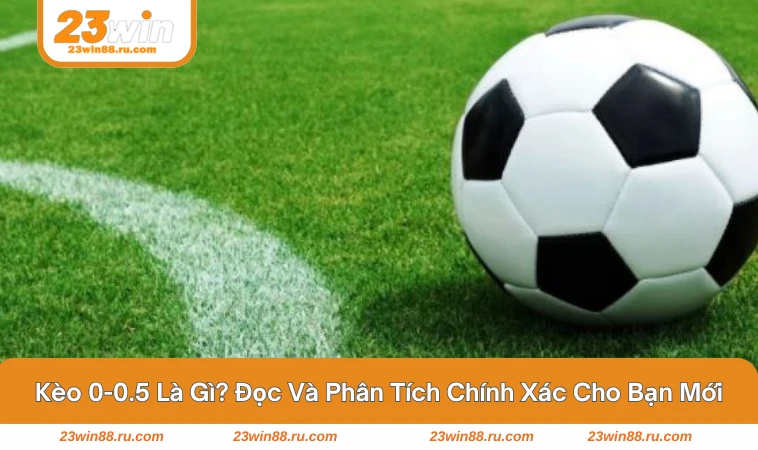 kèo 0-0.5