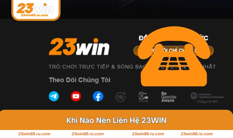 Liên Hệ 23WIN 3 Dấu hiệu khi người chơi nên liên hệ tới 23WIN