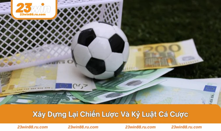 Nên Làm Gì Khi Cá Độ Thua - Hướng Dẫn Cách Lấy Lại Cân Bằng 2 Kế hoạch quản lý vốn và đặt trực